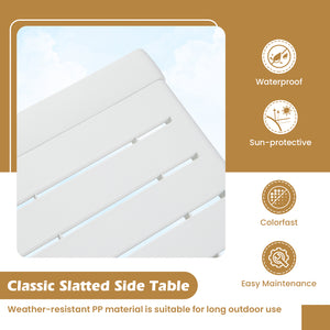 Weather-resistant PP material is suitable for long outdoor use<br>Classic slatted side table adds highlight to your living space<br>Blunted edge prevents accidentally bumps or injuries<br>Firm bolt connection account for reliable structure<br>Non-slip foo